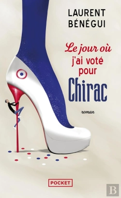 Bertrand.pt - Le Jour Où J'Ai Voté Pour Chirac