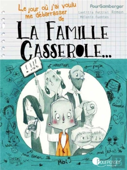 Bertrand.pt - Le Jour Ou J'Ai Voulu Me Debarrasser De La Famille Casserole