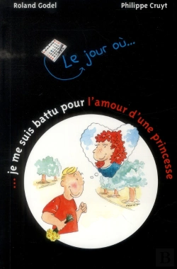 Bertrand.pt - Le Jour Où... Je Me Suis Battu Pour L'Amour D'Une Princesse