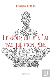 Le Jour Où Je N'Ai Pas Tué Mon Père