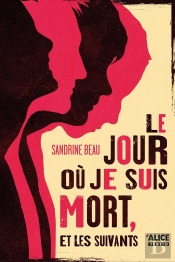 Le Jour Où Je Suis Mort, Et Les Suivants