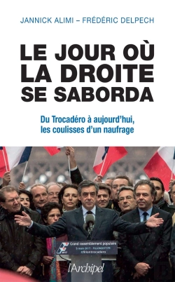 Bertrand.pt - Le Jour Où La Droit Se Saborda ; Du Discours Du Trocadéro À La Déroute Des Européennes