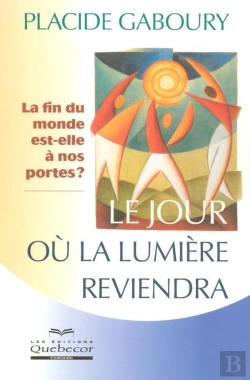 Bertrand.pt - Le Jour Où La Lumière Reviendra ; La Fin Du Monde Est-Elle À Nos Portes ?