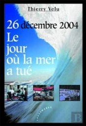 Le Jour Ou La Mer A Tue ; 26 Decembre 2004