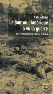 Le Jour Ou L'Amérique A Vu La Guerre ; Le Traumatisme De La Bataille De Tarawa, 1943