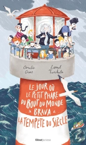 Le Jour Où Le Petit Phare Du Bout Du Monde Brava La Tempête Du Siècle : Brava La Tempête Du Siècle