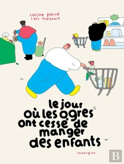Bertrand.pt - Le Jour Où Les Ogres Ont Cessé De Manger Des Enfants
