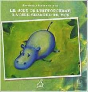 Le Jour Ou L'Hippopotame A Voulu Changer De Cou