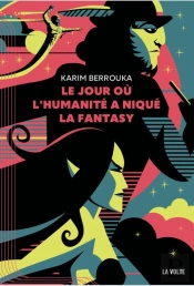Le Jour Où L'Humanité A Niqué La Fantasy