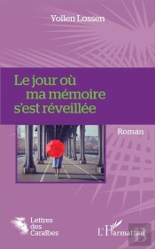 Le Jour Ou Ma Mémoire S'Est Réveillée