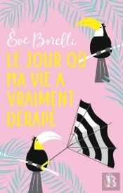 Le Jour Ou Ma Vie A Vraiment Derape