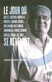 Le Jour Où Mitterrand, Mélenchon, Gleyze, Zidane, Brel, Giresse, Chaban, Madrelle, Hollande... Se Révèlent