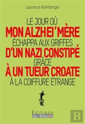 Le Jour Où Mon Alzhei'Mère Échappa Aux Griffes D'Un Nazi Constipé Grâce À Un Tueur Croate