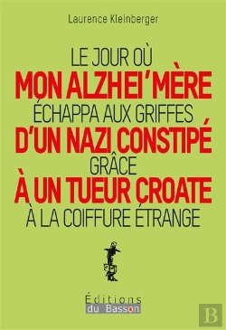 Bertrand.pt - Le Jour Où Mon Alzhei'Mère Échappa Aux Griffes D'Un Nazi Constipé Grâce À Un Tueur Croate
