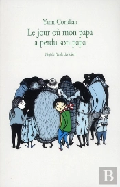 Le Jour Où Mon Papa A Perdu Son Papa
