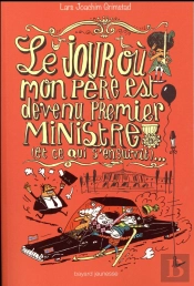 Le Jour Ou  Mon Pere Est Devenu Premier Ministre (Et Ce Qui S'En Suivit)...