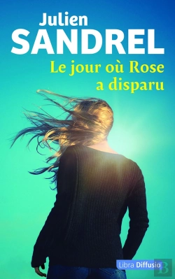 Bertrand.pt - Le Jour Où Rose A Disparu