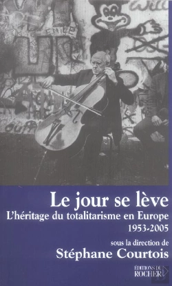Bertrand.pt - Le Jour Se Leve - L'Heritage Du Totalitarisme En Europe, 1953-2005