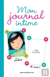 Le Journal D'Alice ; Mon Journal Intime