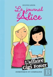 Le Journal D'Alice Tome 13 ; L'Affaire Gigi Foster