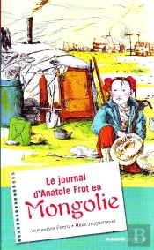 Le Journal D'Anatole Frot En Mongolie