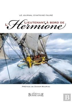 Bertrand.pt - Le Journal D'Antoine Faure, Lieutenant A Bord De L'Hermione