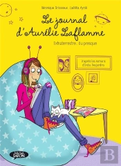 Le Journal D'Aurélie Laflamme T.1 ; Extraterrestre... Ou Presque