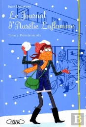 Le Journal D'Aurélie Laflamme Tome 7 : Plein De Secrets