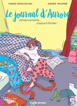 Bertrand.pt - Le Journal D'Aurore Tome 1 ; Jamais Contente, Toujours Fâchée