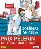 Le Journal De Célia, Infirmière Au Temps Du Covid, Et Autres Récits