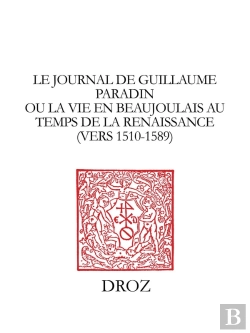 Bertrand.pt - Le Journal De Guillaume Paradin Ou La Vie En Beaujolais Au Temps De La Renaissance (Vers 1510-1589)