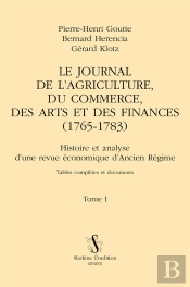Le Journal De L'Agriculture, Du Commerce, Des Arts Et Des Finances (1765-1783) Tome 1