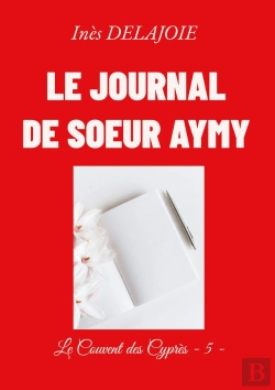 Bertrand.pt - Le Journal De Soeur Aymy : Le Couvent Des Cyprès - 5 -