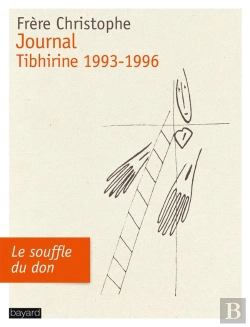 Bertrand.pt - Le Journal De Tibhirine 1993-1996 ; Le Souffle Du Don