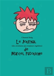 Le Journal (Des Aventures Pas Toujours Rigolotes) De Marcel Patouche