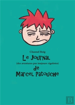Bertrand.pt - Le Journal (Des Aventures Pas Toujours Rigolotes) De Marcel Patouche