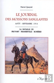 Le Journal Des Moissons Sanglantes Aout - Septembre 1914 La Bataille De Proyart - Framerville - Rosi