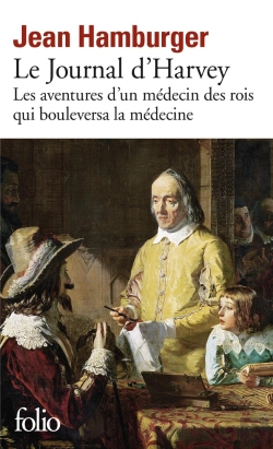 Bertrand.pt - Le Journal D'Harvey ; Les Aventures D'Un Médecin Des Rois Qui Bouleversa La Médecine