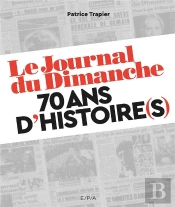 Le Journal Du Dimanche 70 Ans D'Evenements