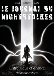 Le Journal Du Nightstalker, Première Trilogie : Entre Lueur Et Ombre