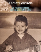 Le Journal Du Sida ;  Chroniques 1994 / 2013