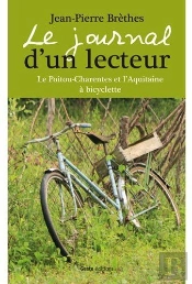 Le Journal D'Un Lecteur ; Le Poitou-Charentes Et L'Aquitaine À Bicyclette