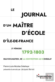 Le Journal D'Un Maître D'École D'Île-De-France 2e Période : 1792-1803 : Silly-En-Multien, De La Convention Au Consulat