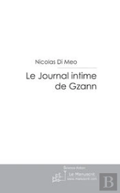Le Journal Intime De Gzann ; La Deuxième Histoire Fantastique D'Un Monde Tout Droit Tiré Du Néant