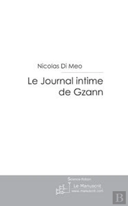 Bertrand.pt - Le Journal Intime De Gzann ; La Deuxième Histoire Fantastique D'Un Monde Tout Droit Tiré Du Néant