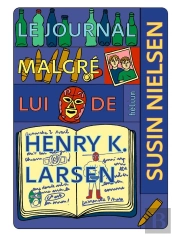 Le Journal Malgré Lui De Henry K. Larsen