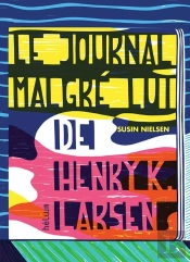 Le Journal Malgre Lui De Henry K.Larsen