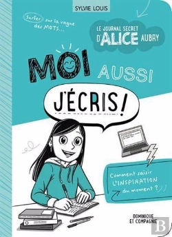 Bertrand.pt - Le Journal Secret D'Alice Aubry. Moi Aussi J'Ecris !