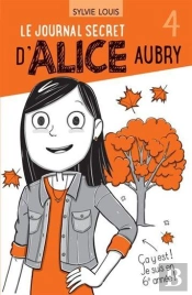 Le Journal Secret D'Alice Aubry Tome 4