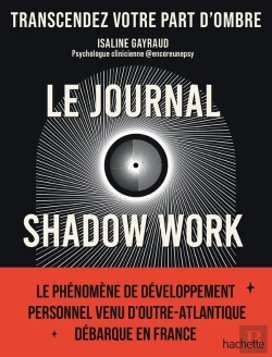 Bertrand.pt - Le Journal Shadow Work : Un Guide Pour Explorer Et Accepter Vos Parts D'Ombre